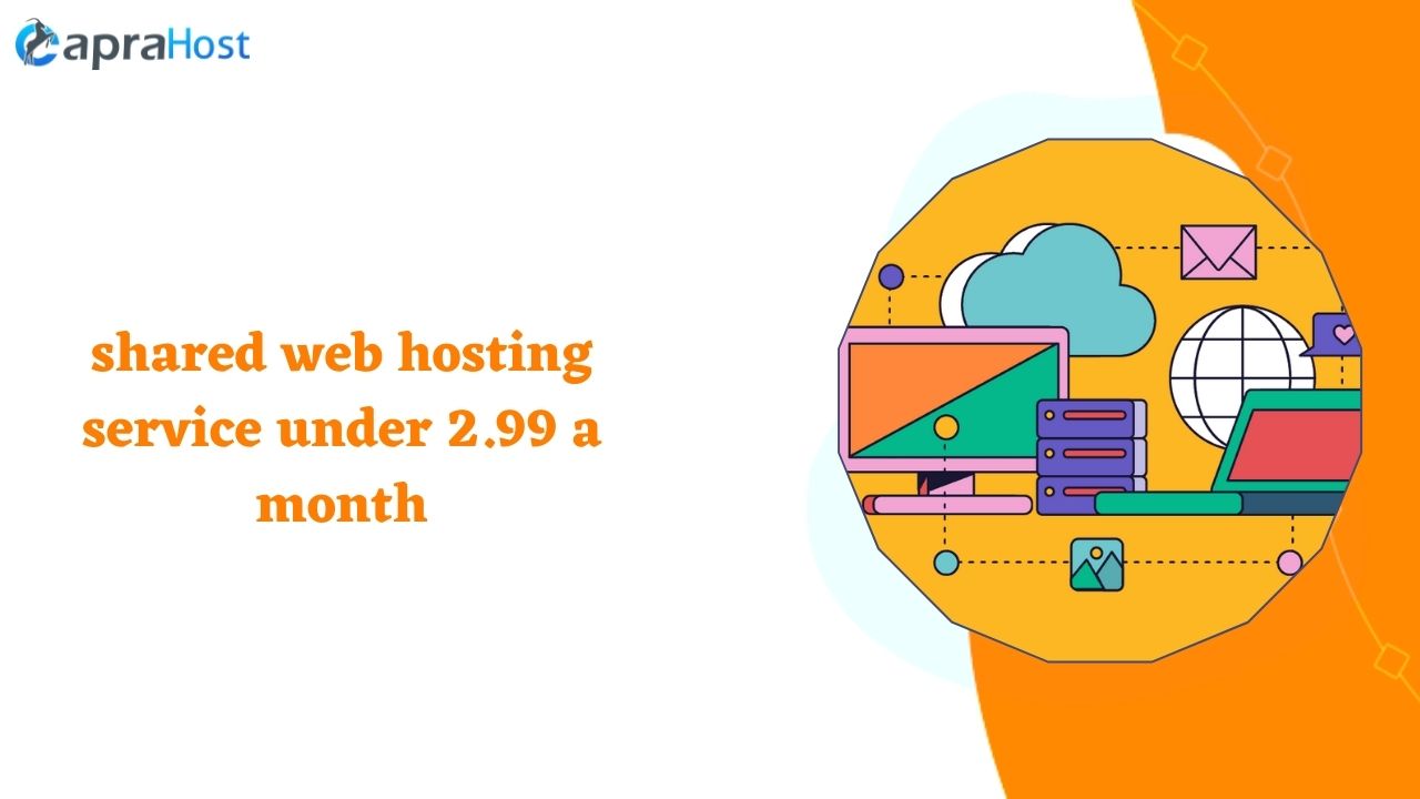 Shared web hosting service under 2.99 a month