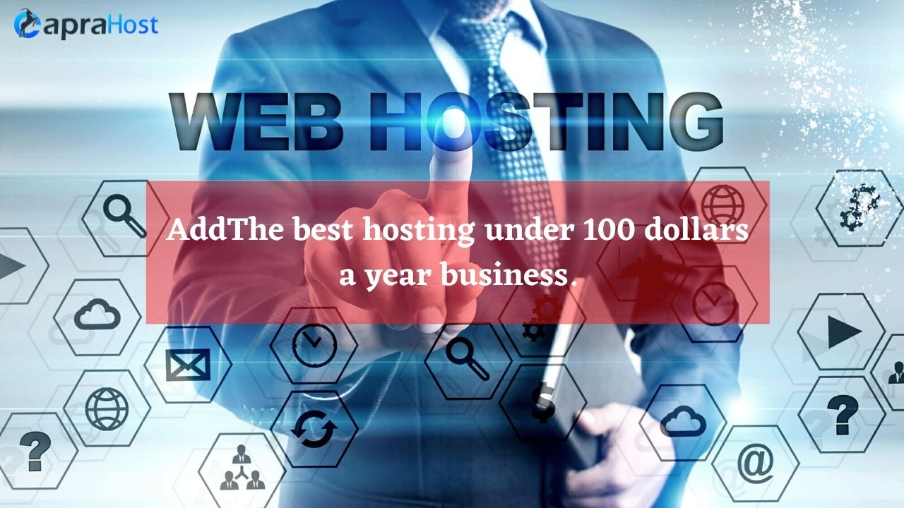 The best hosting under 100 dollars a year business.
