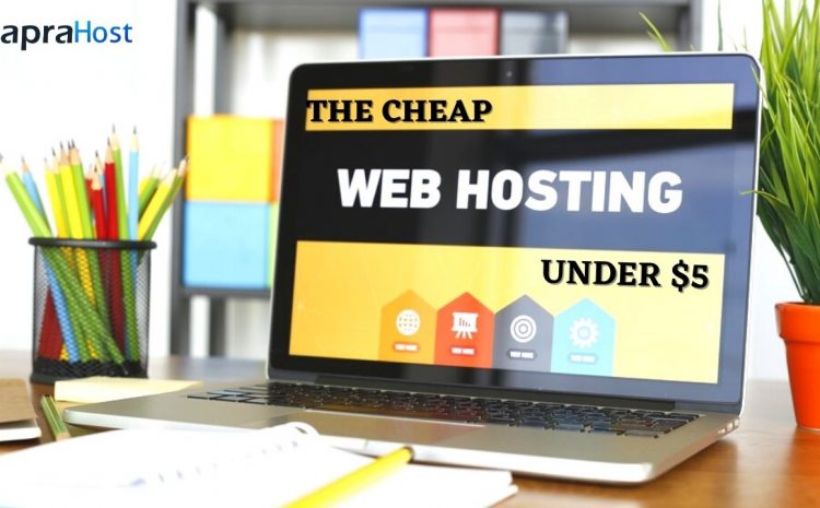 The cheap web hosting is under $5.