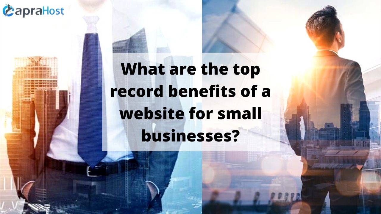 What are the top record benefits of a website for small businesses