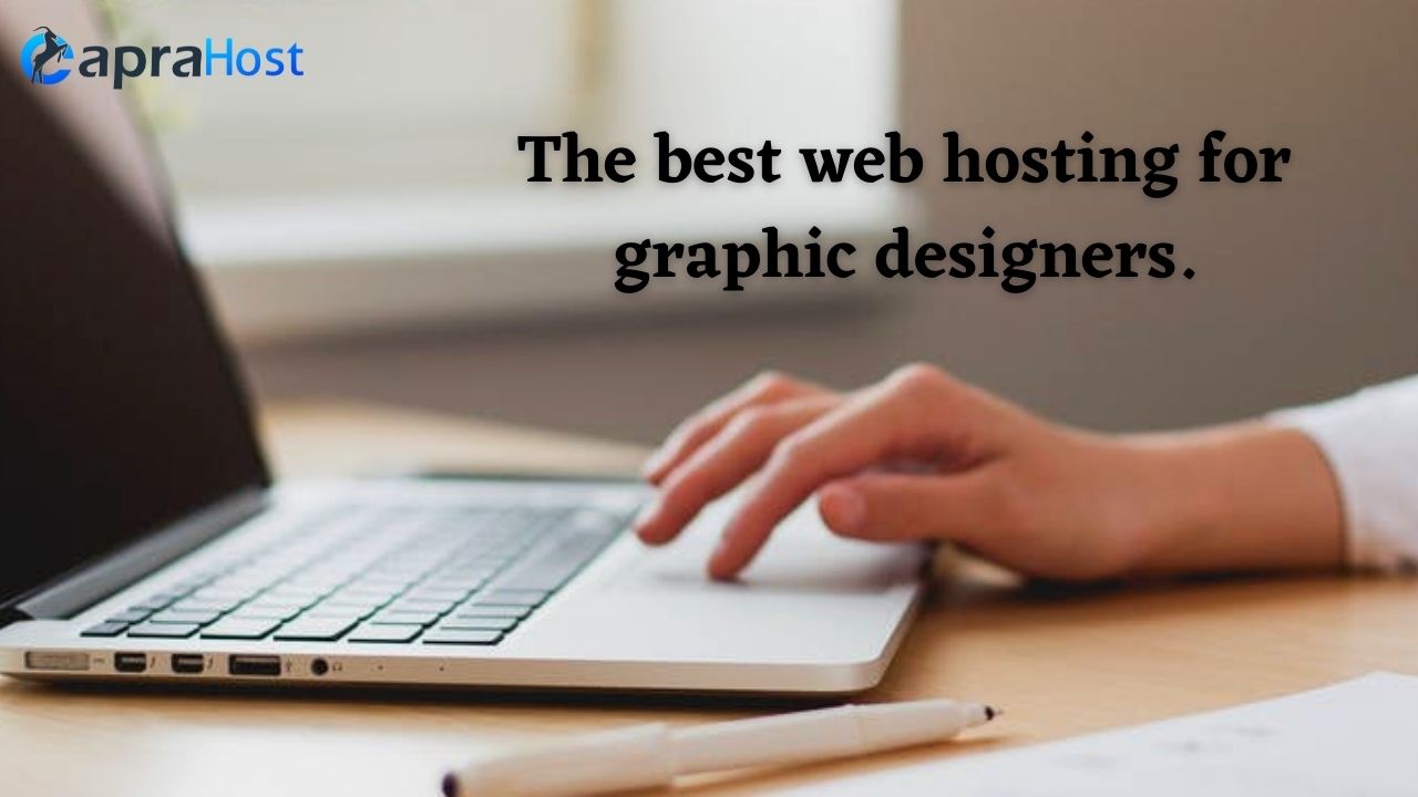 The best web hosting for graphic designers.