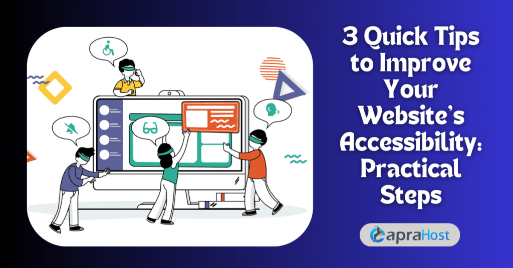 3 Quick Tips to Improve Your Website’s Accessibility