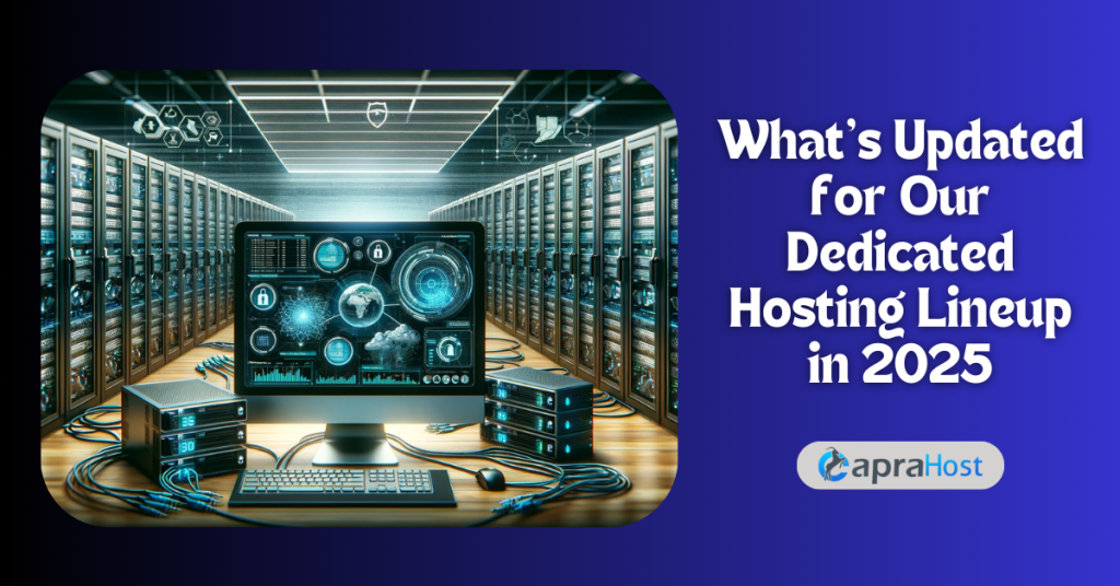 What’s Updated for Our Dedicated Hosting Lineup