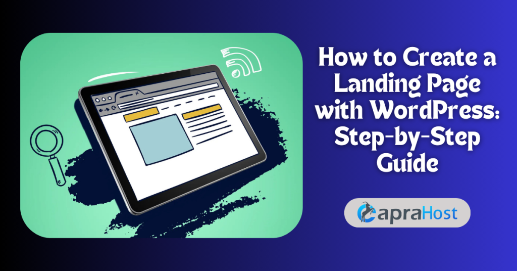 How to Create a Landing Page with WordPress Step-by-Step Guide