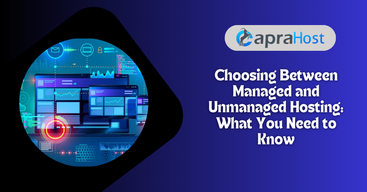 Choosing Between Managed and Unmanaged Hosting