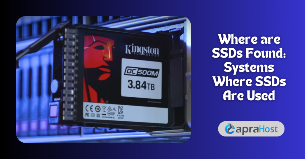 Where are SSDs Found Systems Where SSDs Are Used