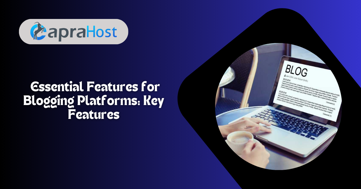 Essential Features for Blogging Platforms Key Features