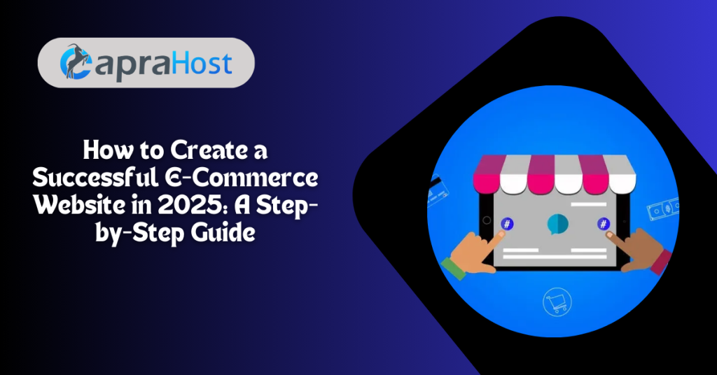 How to Create a Successful E-Commerce Website in 2025? A Step-by-Step ...